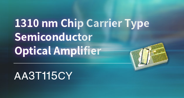 Anritsu Starts Sales of 1310 nm Chip Carrier Type Semiconductor Optical Amplifier